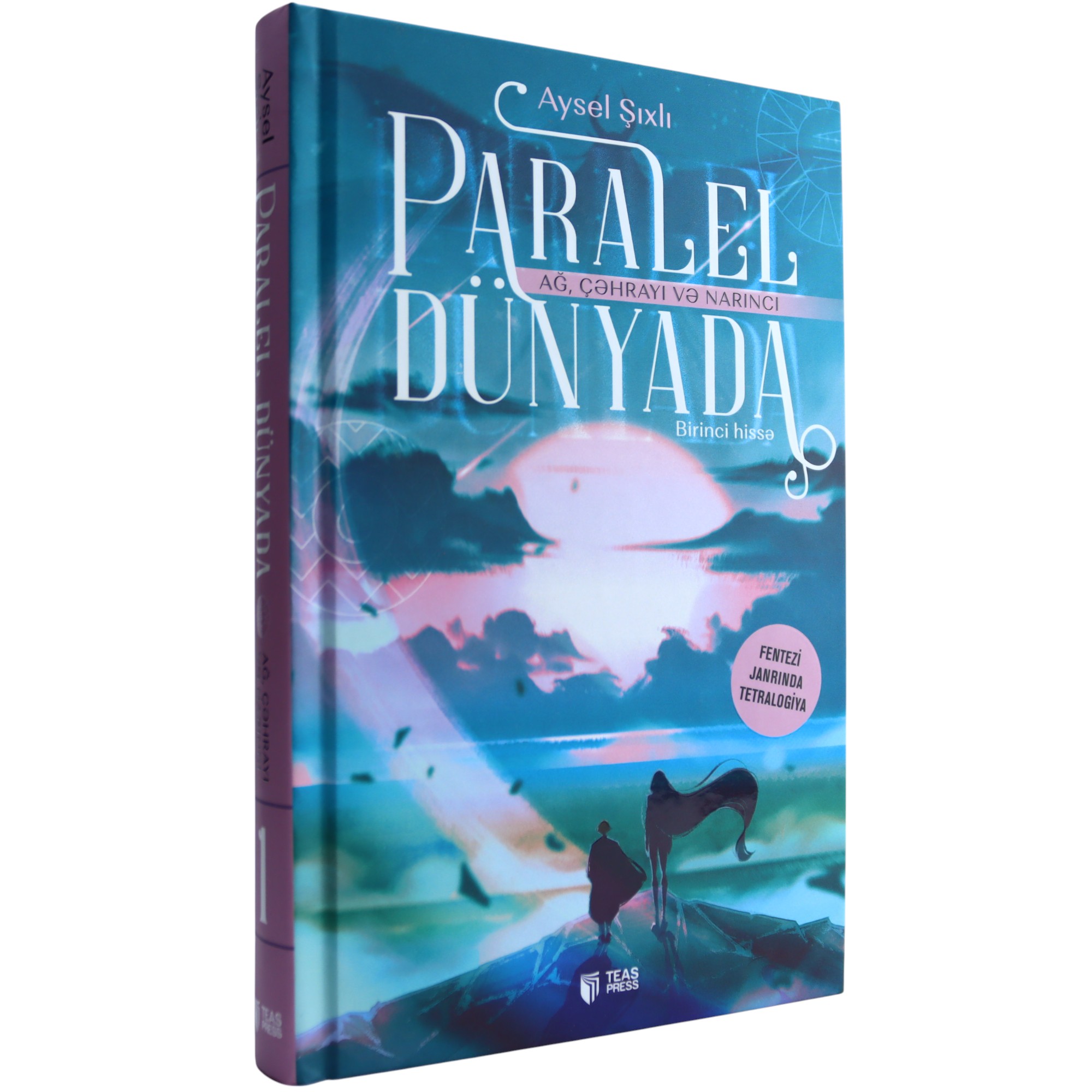 Paralel Dünyada / Aysel Şıxlı / Teas Press